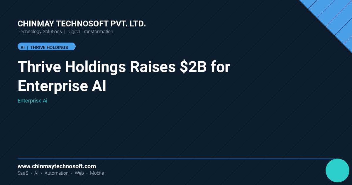 OpenAI-backed Thrive Holdings raises $2B to bring AI to the enterprise