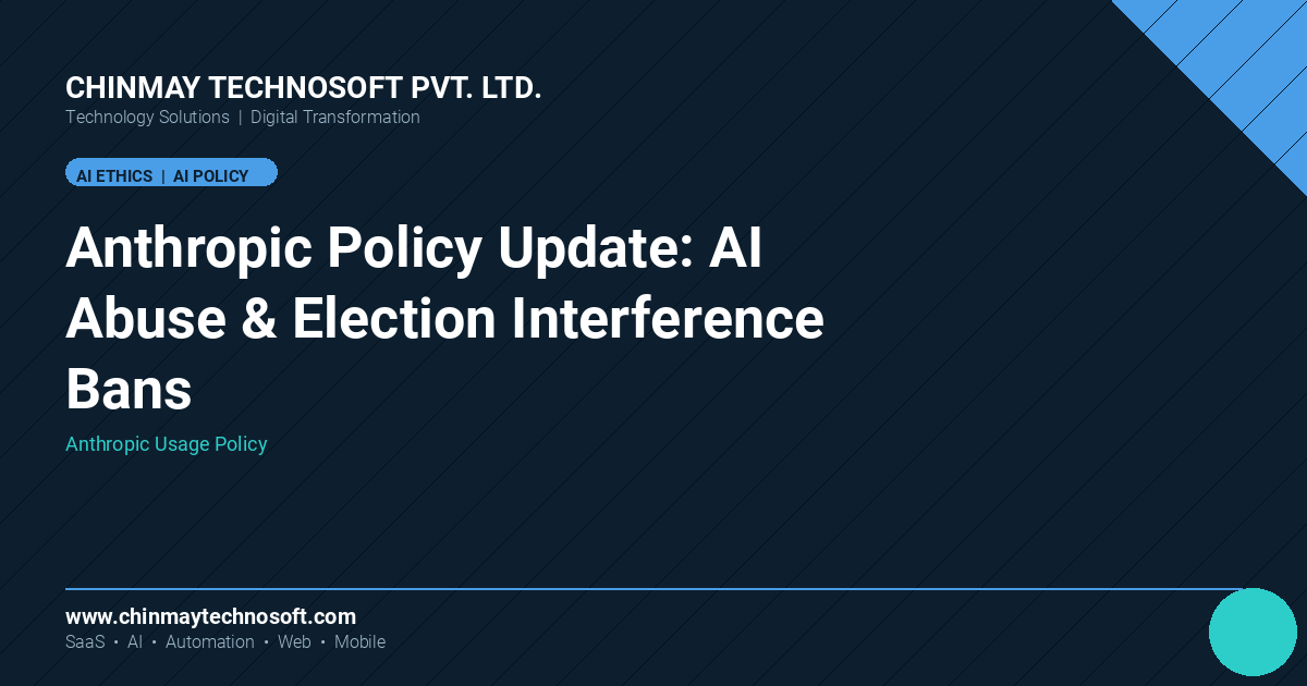 Anthropic changes usage policy to ban model abuse and election interference