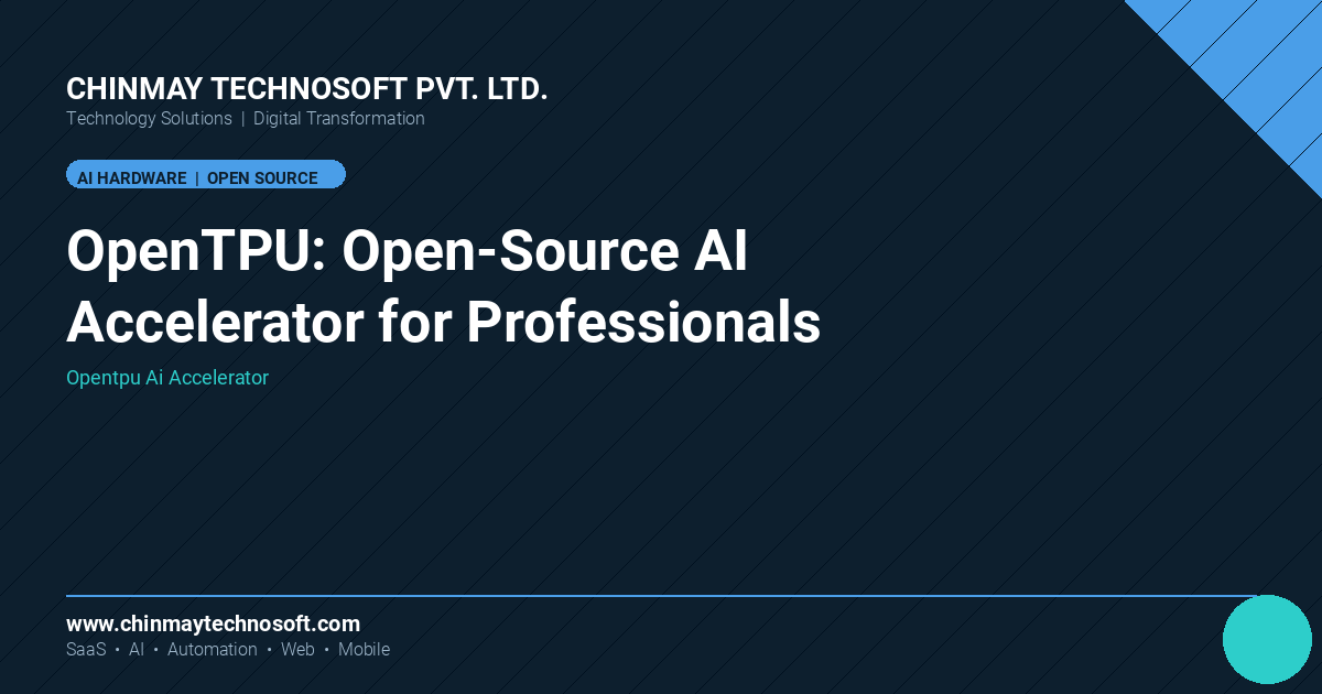 OpenTPU – An open-source AI accelerator, developed by AI